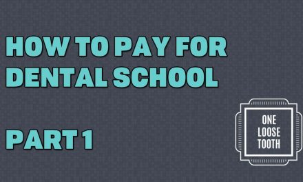How to Pay for Dental School: Part 1