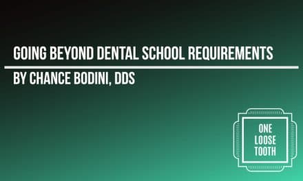 Going Beyond Dental School Requirements