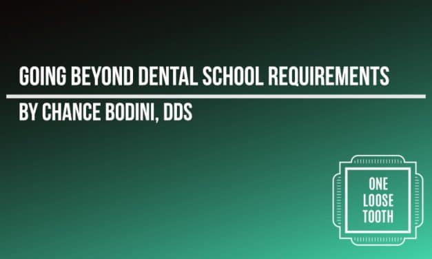 Going Beyond Dental School Requirements